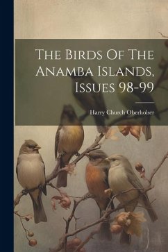 The Birds Of The Anamba Islands, Issues 98-99 - Oberholser, Harry Church