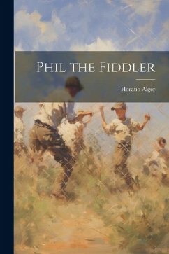 Phil the Fiddler - Alger, Horatio