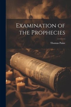 Examination of the Prophecies - Paine, Thomas