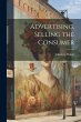 Advertising, Selling the Consumer - Bild 1
