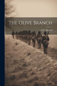 The Olive Branch - Mitchell, O. P.