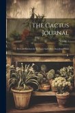 The Cactus Journal: Devoted Exclusively To Cacti And Other Succulent Plants; Volume 1