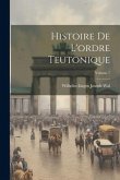 Histoire De L'ordre Teutonique; Volume 7