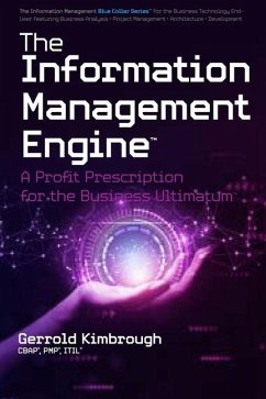 The Information Management Engine: A Profit Prescription for the Business Ultimatum - Kimbrough, Gerrold