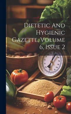 Dietetic And Hygienic Gazette, Volume 6, Issue 2 - Anonymous