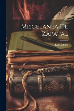 Miscelanea De Zapata... - Zapata, Luis