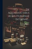 De Aquaeductibus Auris Humanae Internae...