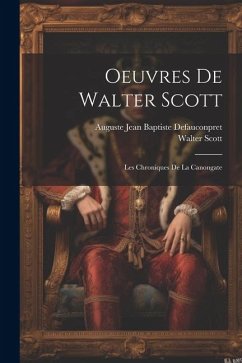 Oeuvres De Walter Scott: Les Chroniques De La Canongate - Scott, Walter