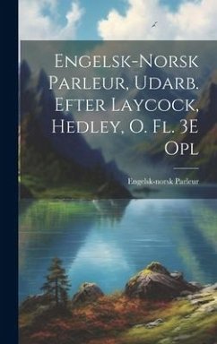 Engelsk-Norsk Parleur, Udarb. Efter Laycock, Hedley, O. Fl. 3E Opl - Parleur, Engelsk-Norsk