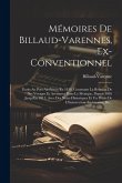 Mémoires De Billaud-Varennes, Ex-Conventionnel: Écrits Au Port-Au-Prince En 1818, Contenant La Relation De Ses Voyages Et Aventures Dans Le Mexique, D