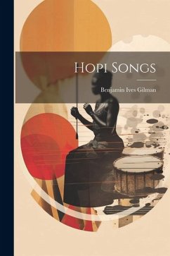 Hopi Songs - Gilman, Benjamin Ives