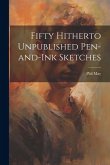 Fifty Hitherto Unpublished Pen-and-ink Sketches