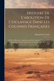 Histoire De L'abolition De L'esclavage Dans Les Colonies Françaises