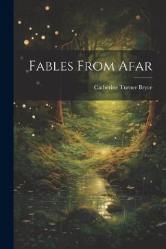 Fables From Afar - Bryce, Catherine Turner