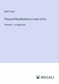 Personal Recollections of Joan of Arc - Twain, Mark