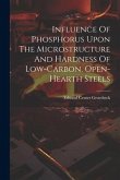 Influence Of Phosphorus Upon The Microstructure And Hardness Of Low-carbon, Open-hearth Steels