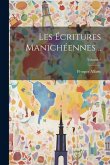 Les écritures manichéennes ..; Volume 2