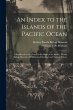 An Index to the Islands of the Pacific... - Bild 1
