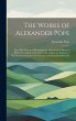The Works of Alexander Pope: Esq. With... - Bild 1