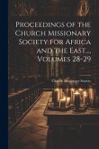 Proceedings of the Church Missionary Society for Africa and the East..., Volumes 28-29