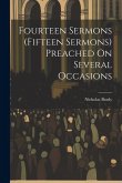 Fourteen Sermons (Fifteen Sermons) Preached On Several Occasions