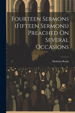 Fourteen Sermons (Fifteen Sermons) Preached On Several Occasions - Brady, Nicholas