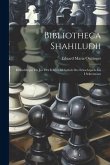 Bibliotheca Shahiludii: Bibliothleque Du Jeu Des Echecs Bibliothek Des Schachspiels. Im I Sekretariats