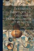 Documents inédits sur les organistes française des 17e et 18e siècles