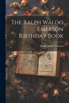The Ralph Waldo Emerson Birthday Book - Emerson, Ralph Waldo