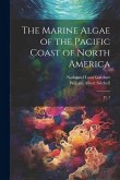 The Marine Algae of the Pacific Coast of North America: Pt. 2