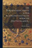 Die Bekenntnisschriften Der Altprotestantischen Kirche Deutschlands...