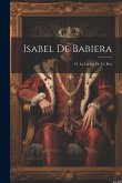 Isabel De Babiera: O, La Locura De Un Rey