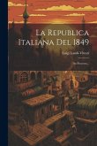 La Republica Italiana Del 1849: Su Processo...