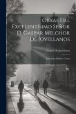 Obras Del Excelentísimo Señor D. Gaspar Melchor De Jovellanos: Educacion Publica. Cartas