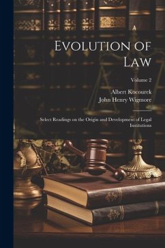 Evolution of Law - Wigmore, John Henry; Kocourek, Albert