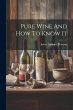 Pure Wine And How To Know It - Bild 1