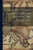 Legiony Polskie, 16 Sierpnia 1914-16 Sierpnia 1915; Dokumenty