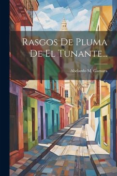 Rasgos De Pluma De El Tunante... - Gamara, Abelardo M.