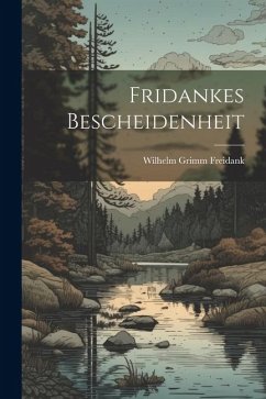 Fridankes Bescheidenheit - Grimm, Freidank Wilhelm