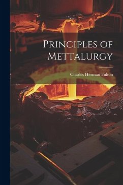 Principles of Mettalurgy - Fulton, Charles Herman