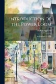 Introduction of the Power Loom; And, Origin of Lowell