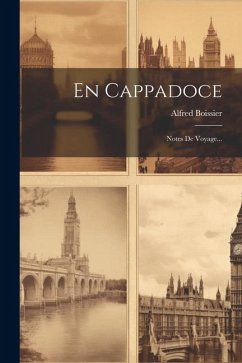 En Cappadoce: Notes De Voyage... - Boissier, Alfred