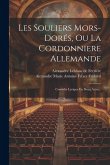 Les Souliers Mors-dorés, Ou La Cordonniere Allemande: Comédie Lyrique En Deux Actes...
