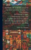 Report of the Delegates of the United States to the Third International Conference of the American States, Held at Rio De Janeiro, Brazil, July 21, to