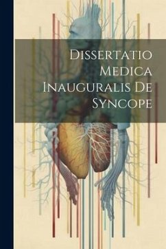 Dissertatio Medica Inauguralis De Syncope - Anonymous