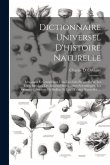 Dictionnaire Universel D'histoire Naturelle: Résumant Et Complétant Tous Les Faits Présentés Par Les Encyclopédies, Les Anciens Dictionnaires Scientif