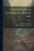 Histoire De La Guerre De Trente Ans; Volume 1