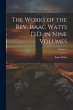 The Works of the Rev. Isaac Watts D.D.... - Bild 1