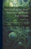 Indiarubber and Pneumatic Tyre Factories: A Paper Read Before the Insurance Society of Edinburgh, Nov. 1904