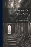 History Of Religions; Volume 1